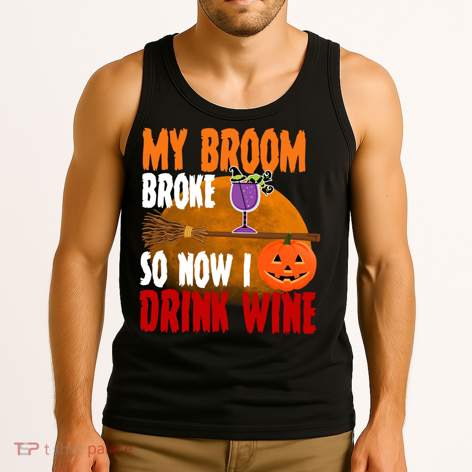 My Broom Broke So Now I Drink Wine Tank Top