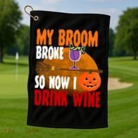 My Broom Broke So Now I Drink Wine Golf Towel thumb 1
