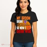 My Broom Broke So Now I Drink Wine Women's T-Shirt thumb 4