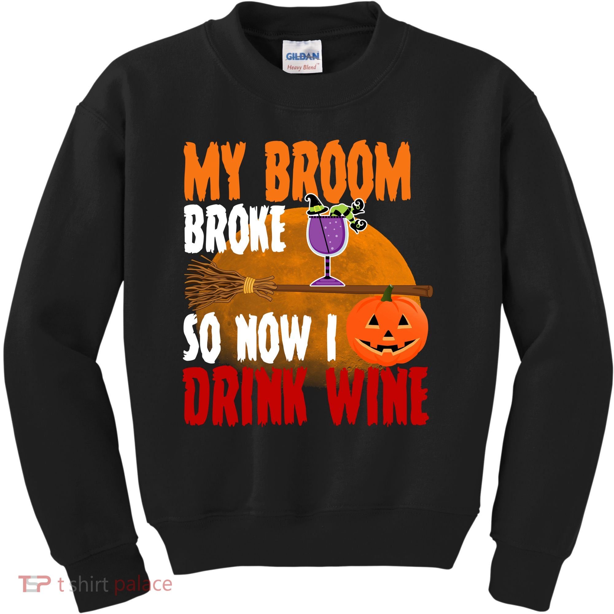My Broom Broke So Now I Drink Wine Kids Sweatshirt