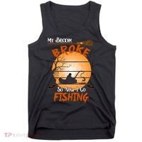 My Broom Broke So Now I Go Fishing Tank Top thumb 0