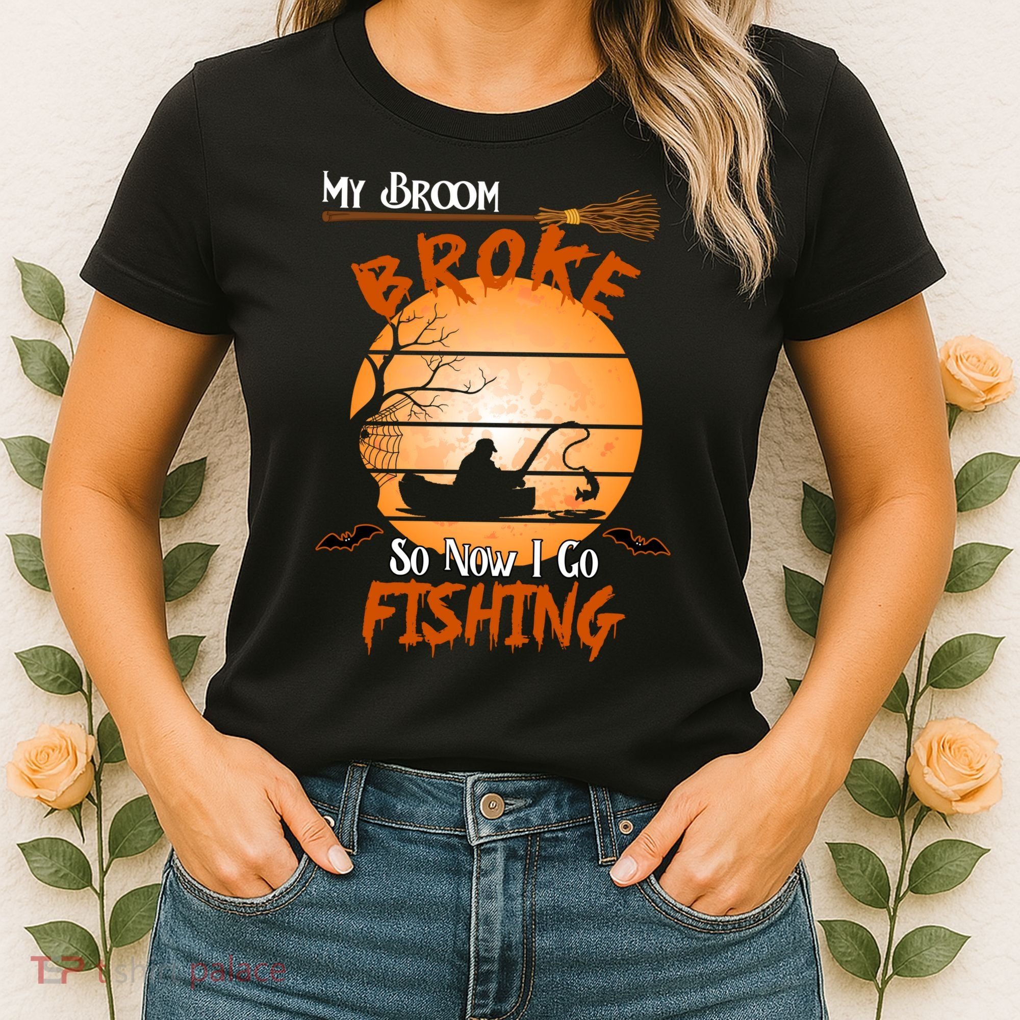 My Broom Broke So Now I Go Fishing Women's T-Shirt