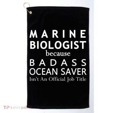 Marine Biologist Because Ocean Saver Funny Gift Golf Towel