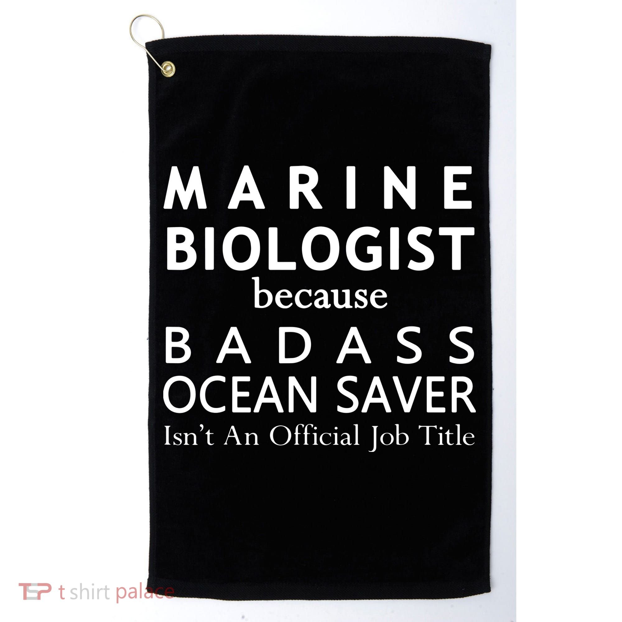 Marine Biologist Because Ocean Saver Funny Gift Golf Towel