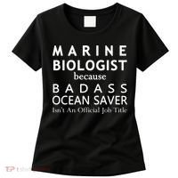 Marine Biologist Because Ocean Saver Funny Gift Women's T-Shirt thumb 0