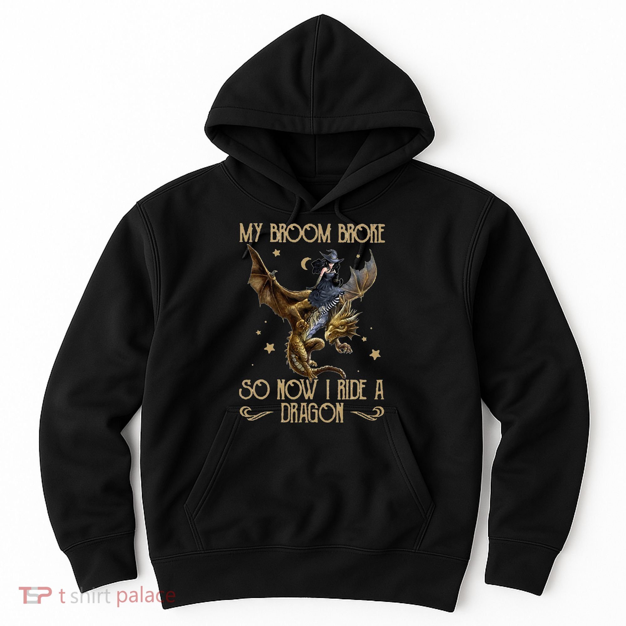 My Broom Broke So Now I Ride A Dragon Hoodie