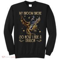 My Broom Broke So Now I Ride A Dragon Sweatshirt thumb 0