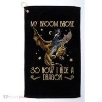 My Broom Broke So Now I Ride A Dragon Golf Towel thumb 0