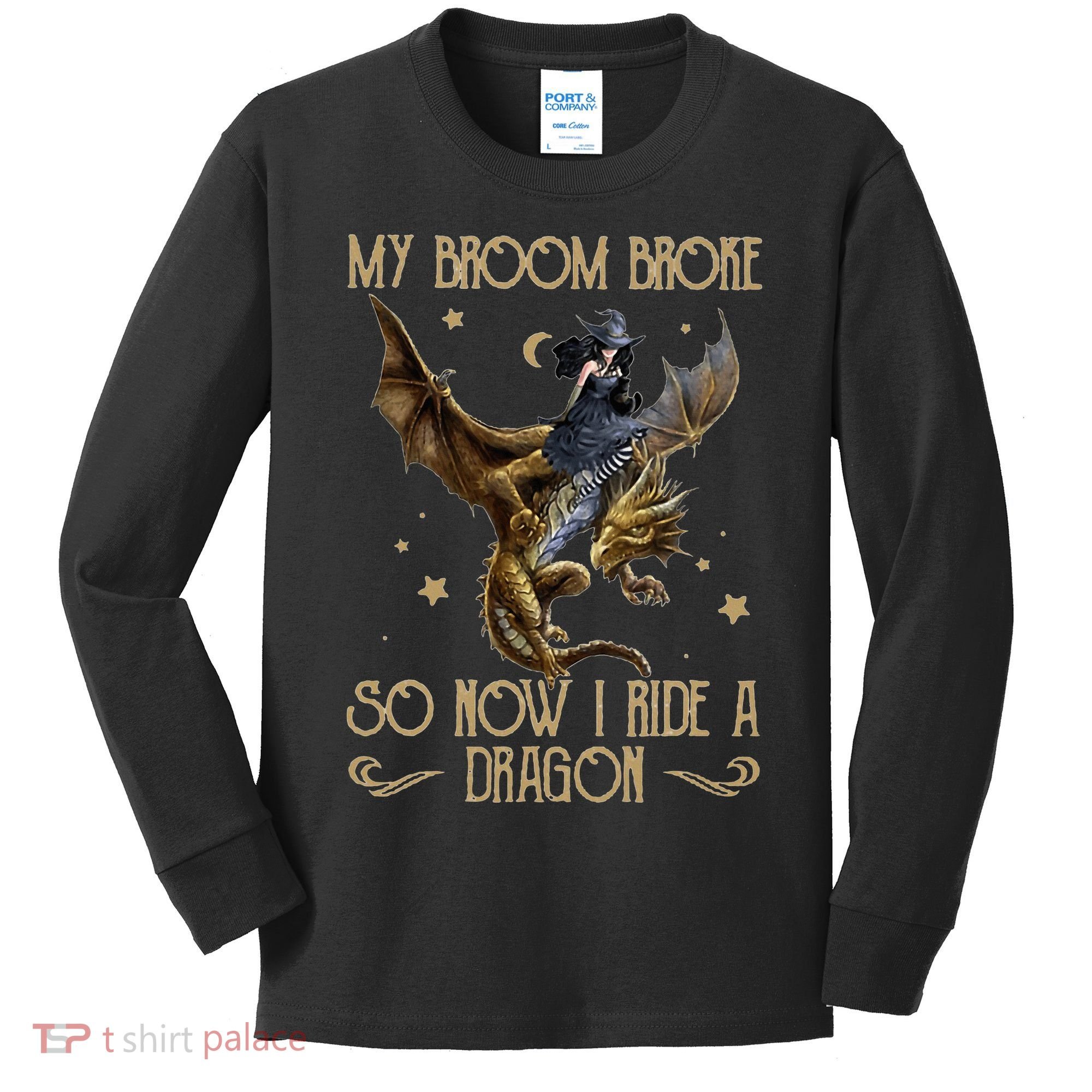 My Broom Broke So Now I Ride A Dragon Kids Long Sleeve Shirt