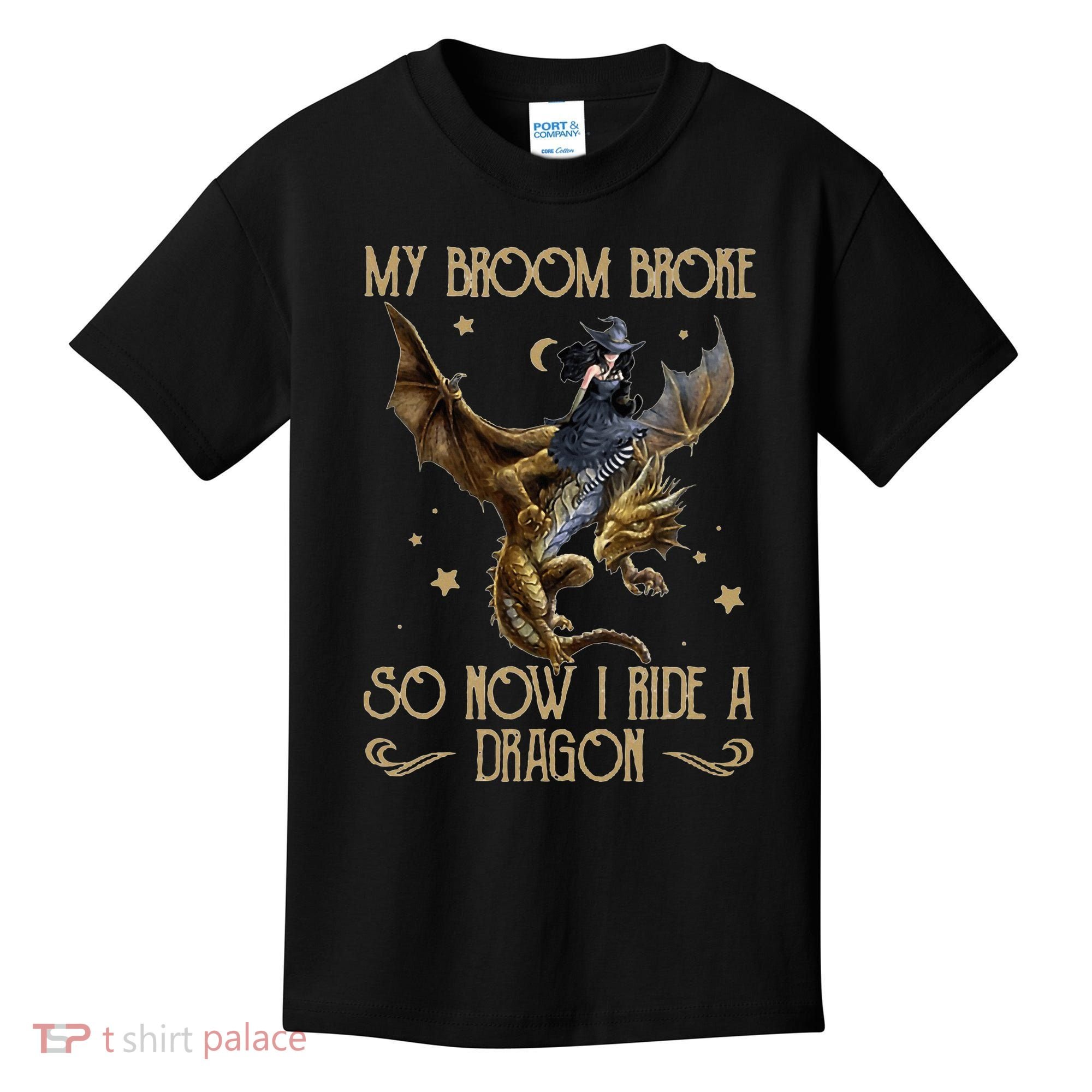 My Broom Broke So Now I Ride A Dragon Kids T-Shirt
