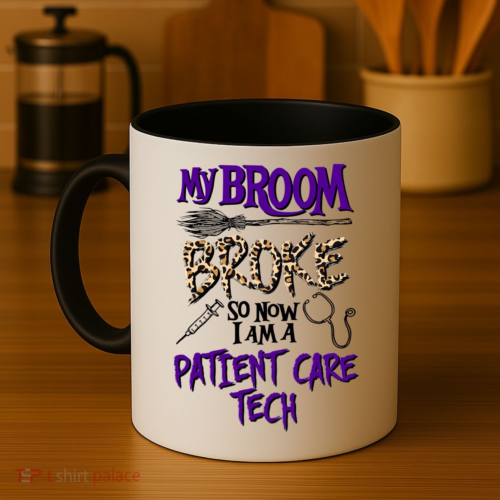 My Broom Broke So Now I Am A Patient Care Tech Great Gift Coffee Mug