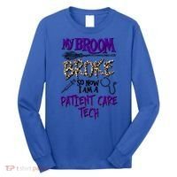 My Broom Broke So Now I Am A Patient Care Tech Great Gift Long Sleeve Shirt thumb 0