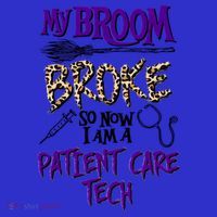 My Broom Broke So Now I Am A Patient Care Tech Great Gift Long Sleeve Shirt thumb 2