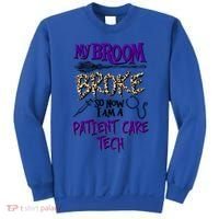 My Broom Broke So Now I Am A Patient Care Tech Great Gift Sweatshirt thumb 0