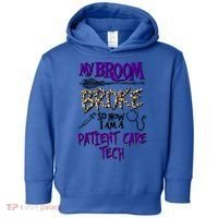 My Broom Broke So Now I Am A Patient Care Tech Great Gift Toddler Hoodie thumb 0