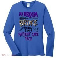 My Broom Broke So Now I Am A Patient Care Tech Great Gift Women's Long Sleeve Shirt thumb 0