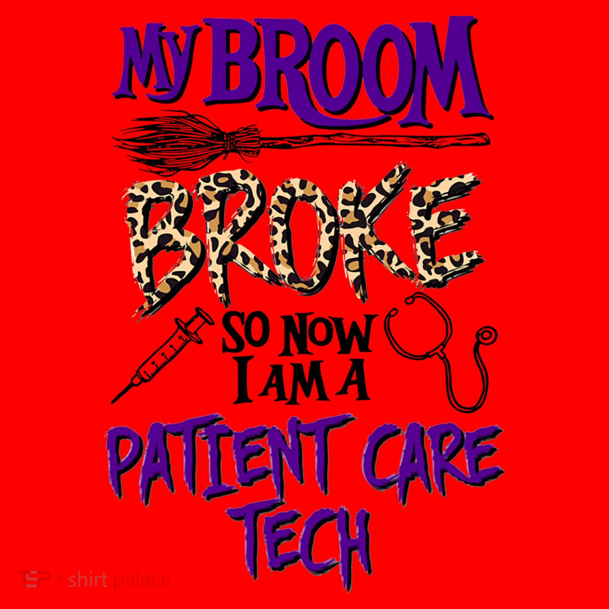 My Broom Broke So Now I Am A Patient Care Tech Great Gift Santa Hat