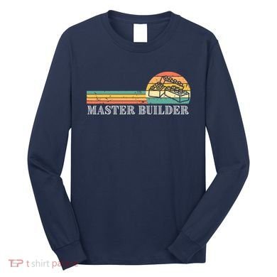 Master Builder Block Building Adults Birthday Gift Long Sleeve Shirt