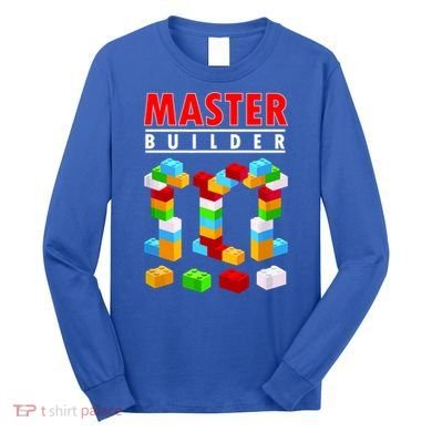 Master Builder Blocks Brick Funny Toys Long Sleeve Shirt
