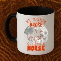 My Broom Broke So Now I Ride A Horse Coffee Mug thumb 2
