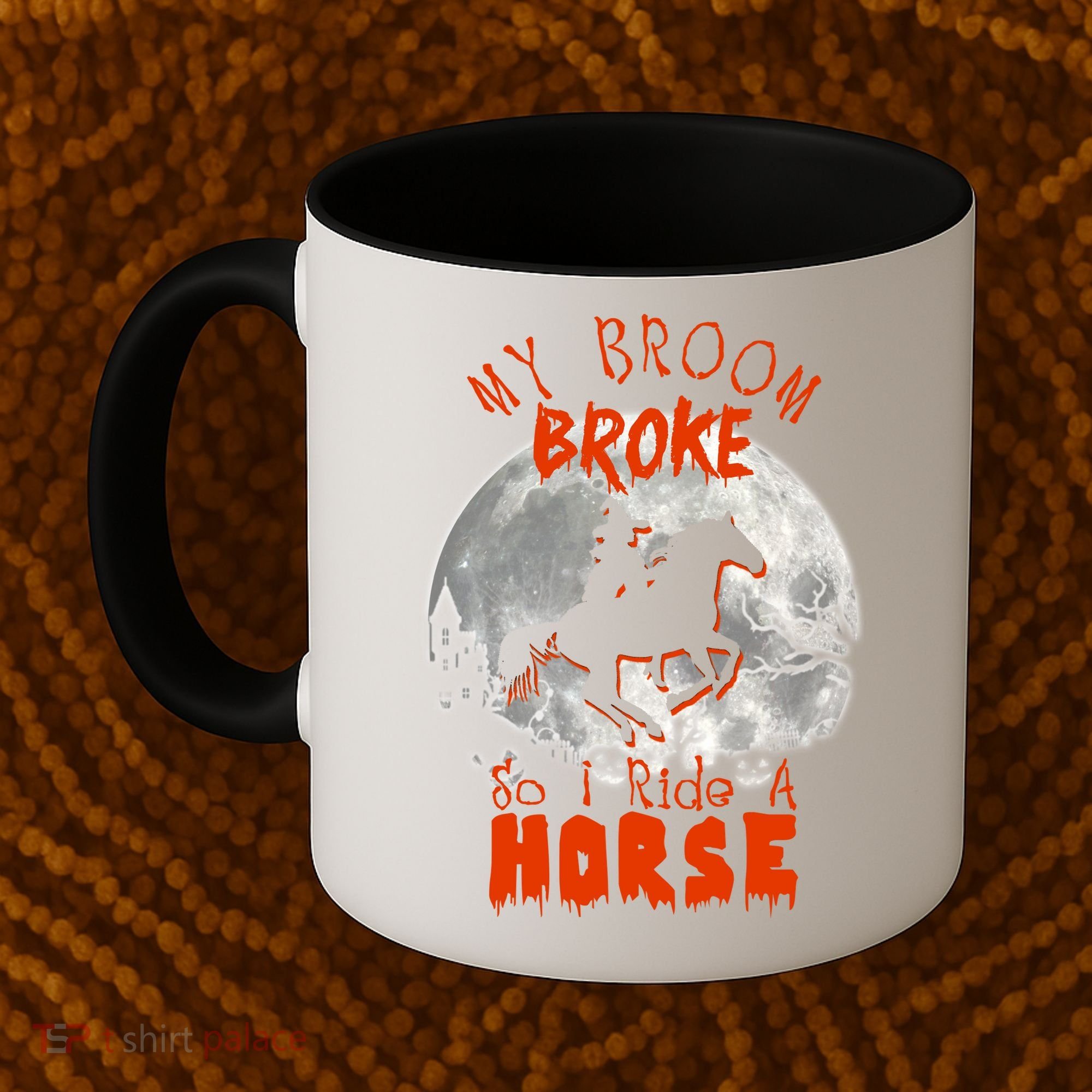 My Broom Broke So Now I Ride A Horse Coffee Mug