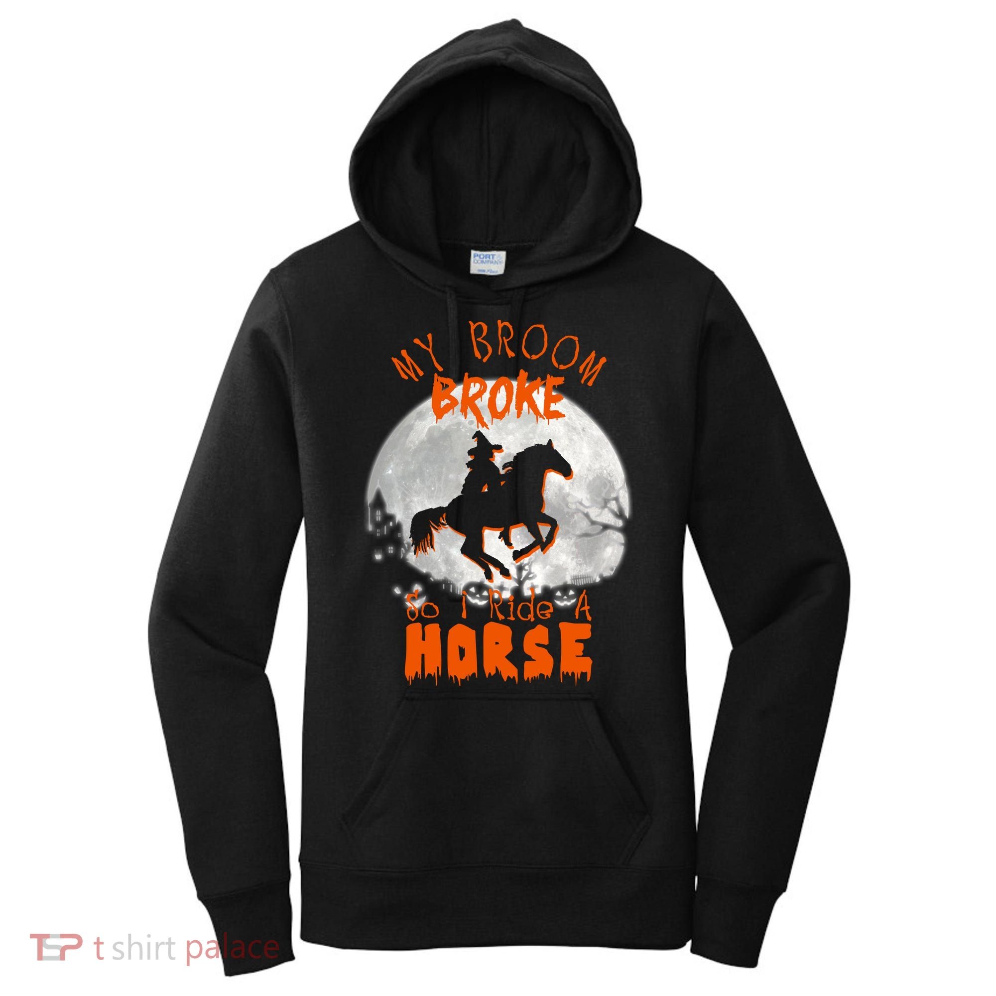 My Broom Broke So Now I Ride A Horse Women's Hoodie