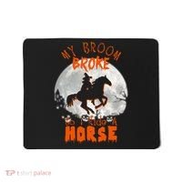 My Broom Broke So Now I Ride A Horse Mousepad thumb 0