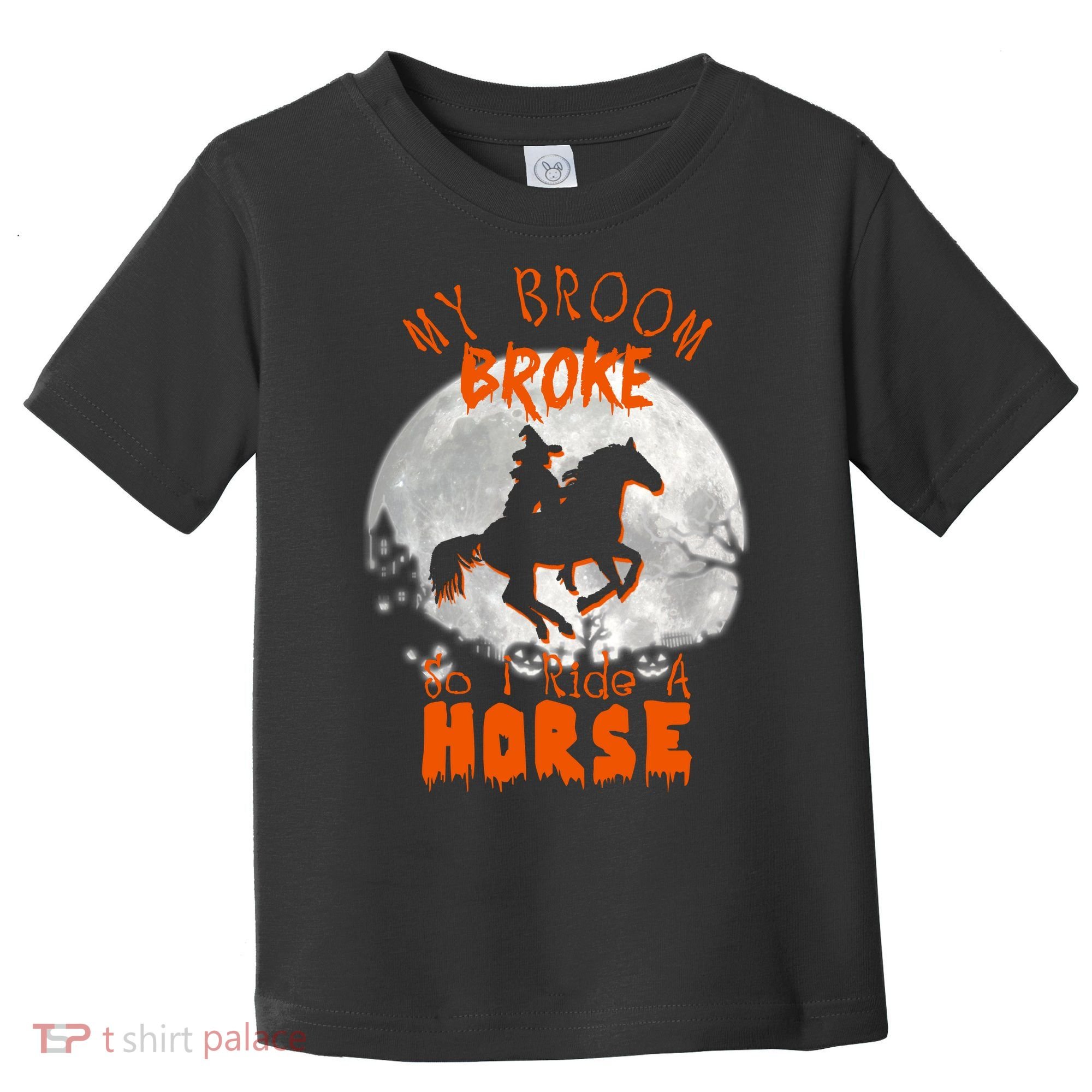 My Broom Broke So Now I Ride A Horse Toddler T-Shirt