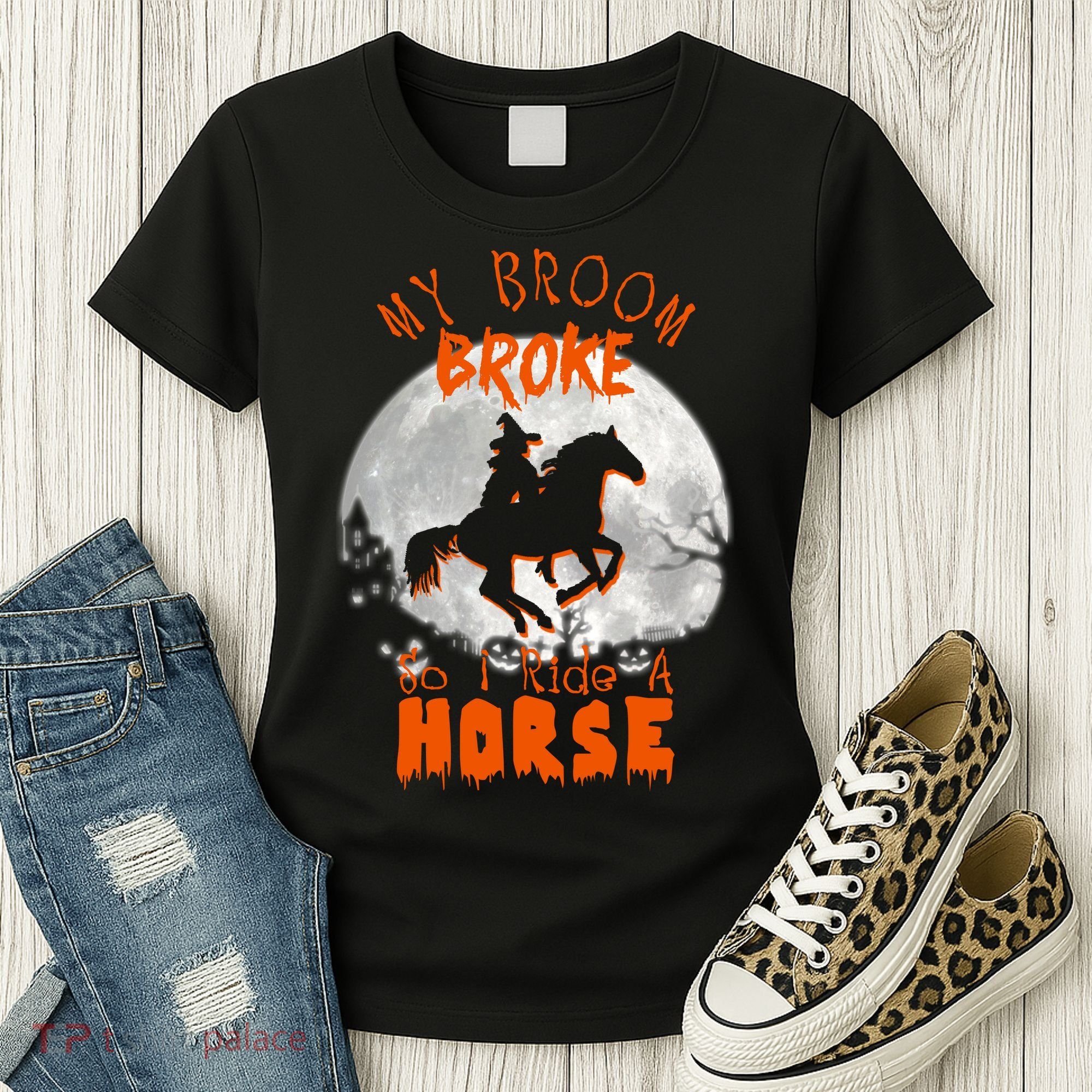 My Broom Broke So Now I Ride A Horse Women's T-Shirt