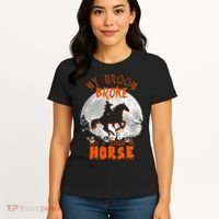 My Broom Broke So Now I Ride A Horse Women's T-Shirt thumb 4