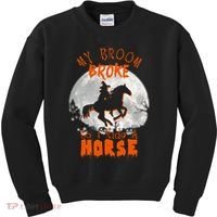 My Broom Broke So Now I Ride A Horse Kids Sweatshirt thumb 0