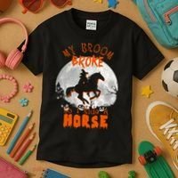 My Broom Broke So Now I Ride A Horse Kids T-Shirt thumb 3