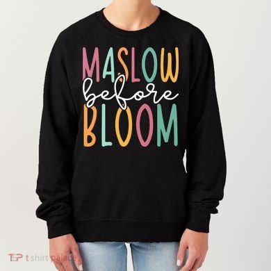 Maslow Before Bloom SPED Teacher School Psychologist Psych Women's Sweatshirt