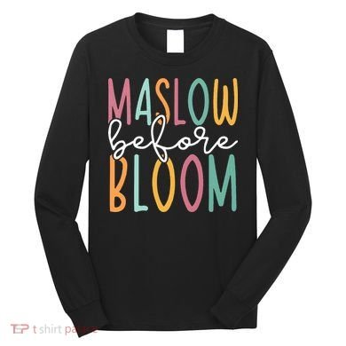 Maslow Before Bloom SPED Teacher School Psychologist Psych Long Sleeve Shirt