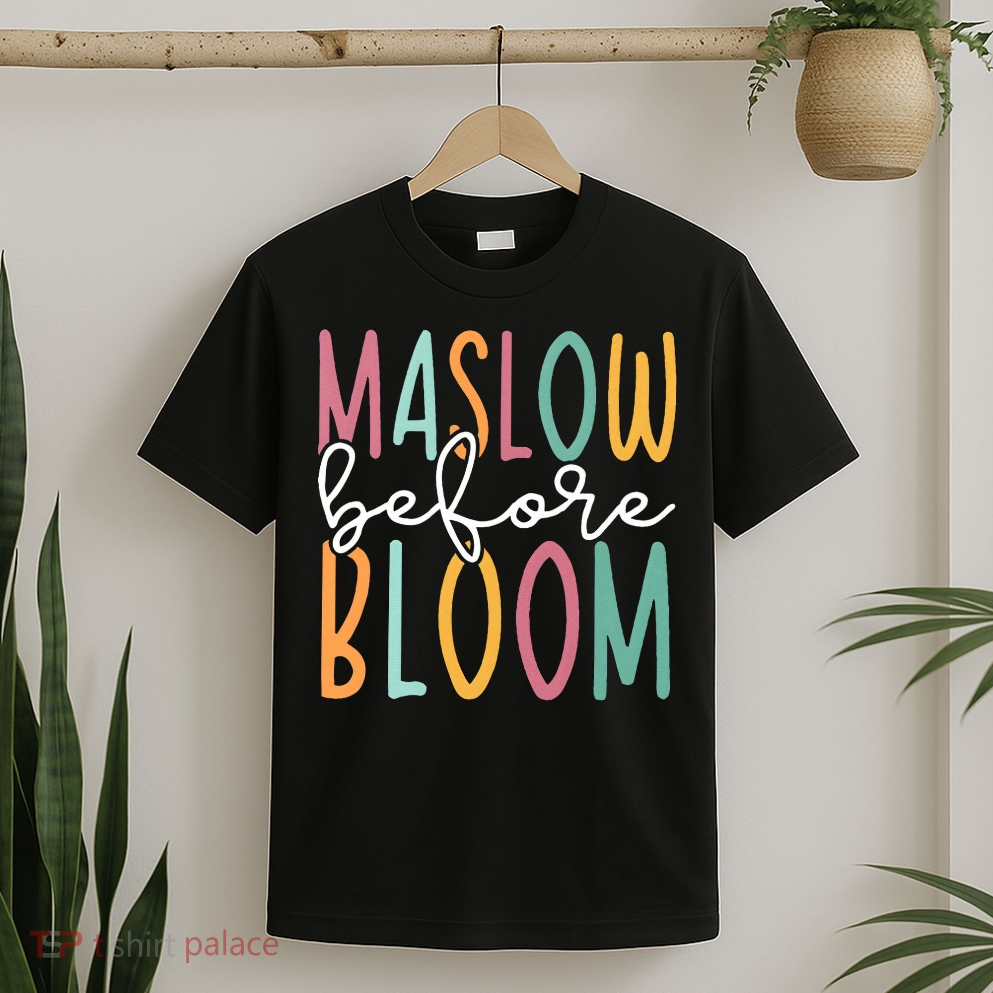 Maslow Before Bloom SPED Teacher School Psychologist Psych T-Shirt