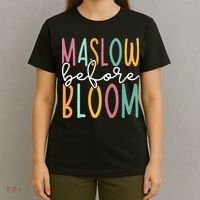 Maslow Before Bloom SPED Teacher School Psychologist Psych T-Shirt thumb 4