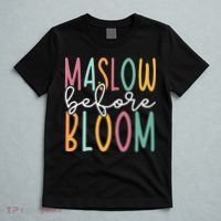 Maslow Before Bloom SPED Teacher School Psychologist Psych T-Shirt thumb 5