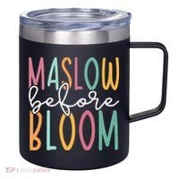 Maslow Before Bloom SPED Teacher School Psychologist Psych 12oz Stainless Steel Coffee Mug thumb 0
