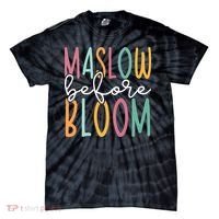 Maslow Before Bloom SPED Teacher School Psychologist Psych Tie-Dye T-Shirt thumb 0