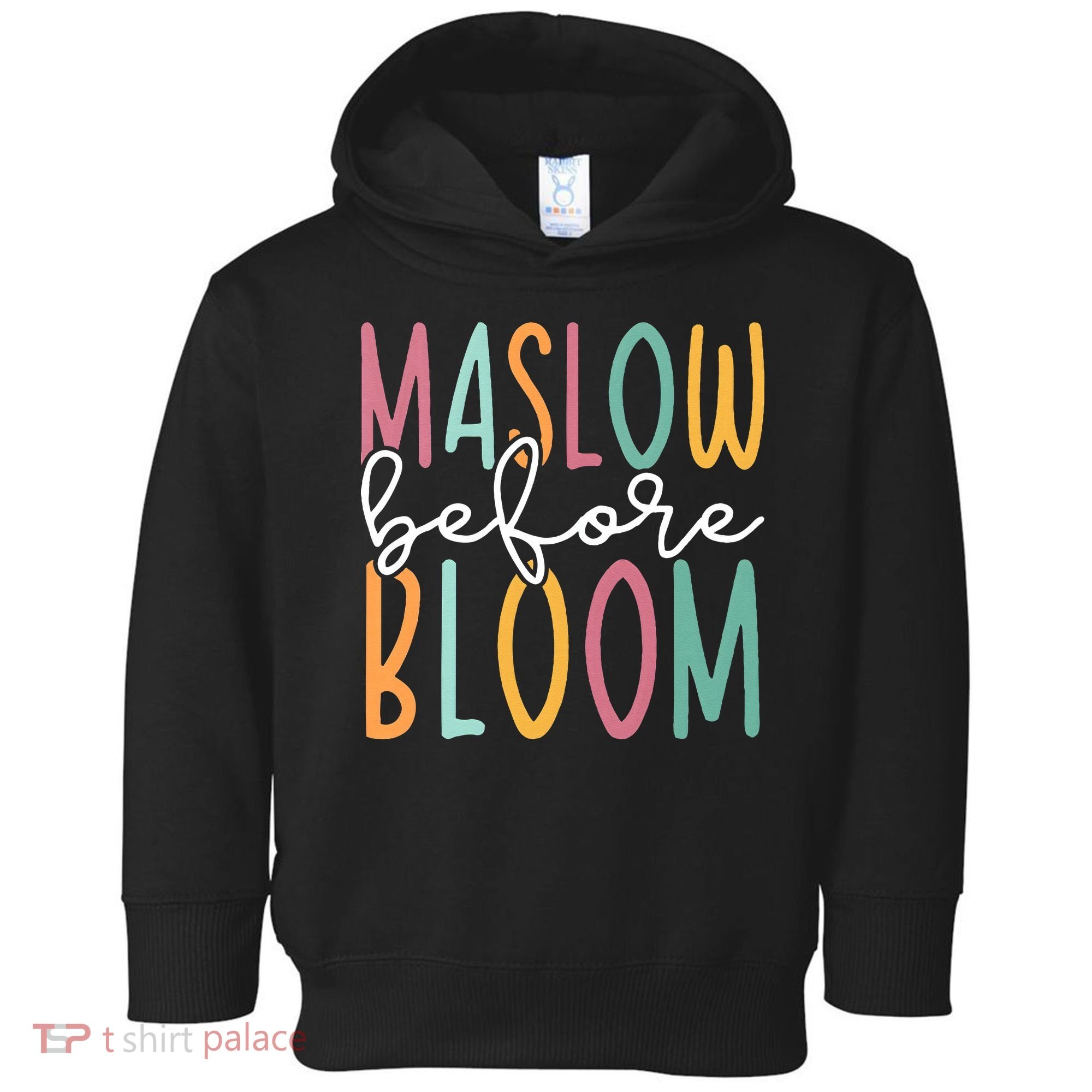 Maslow Before Bloom SPED Teacher School Psychologist Psych Toddler Hoodie