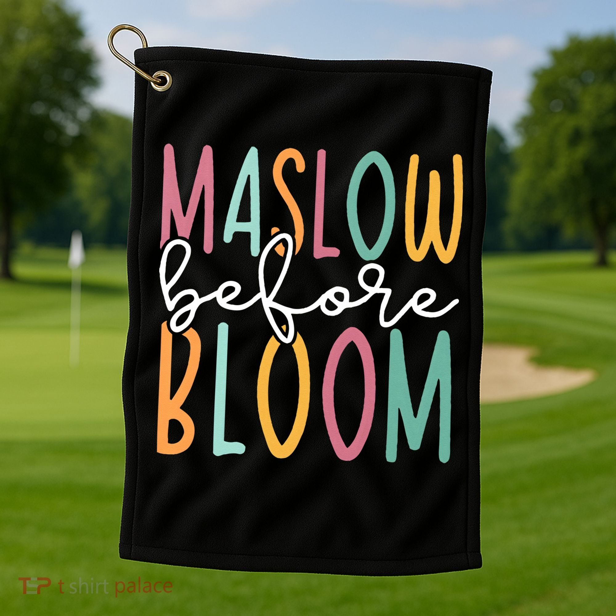 Maslow Before Bloom SPED Teacher School Psychologist Psych Golf Towel