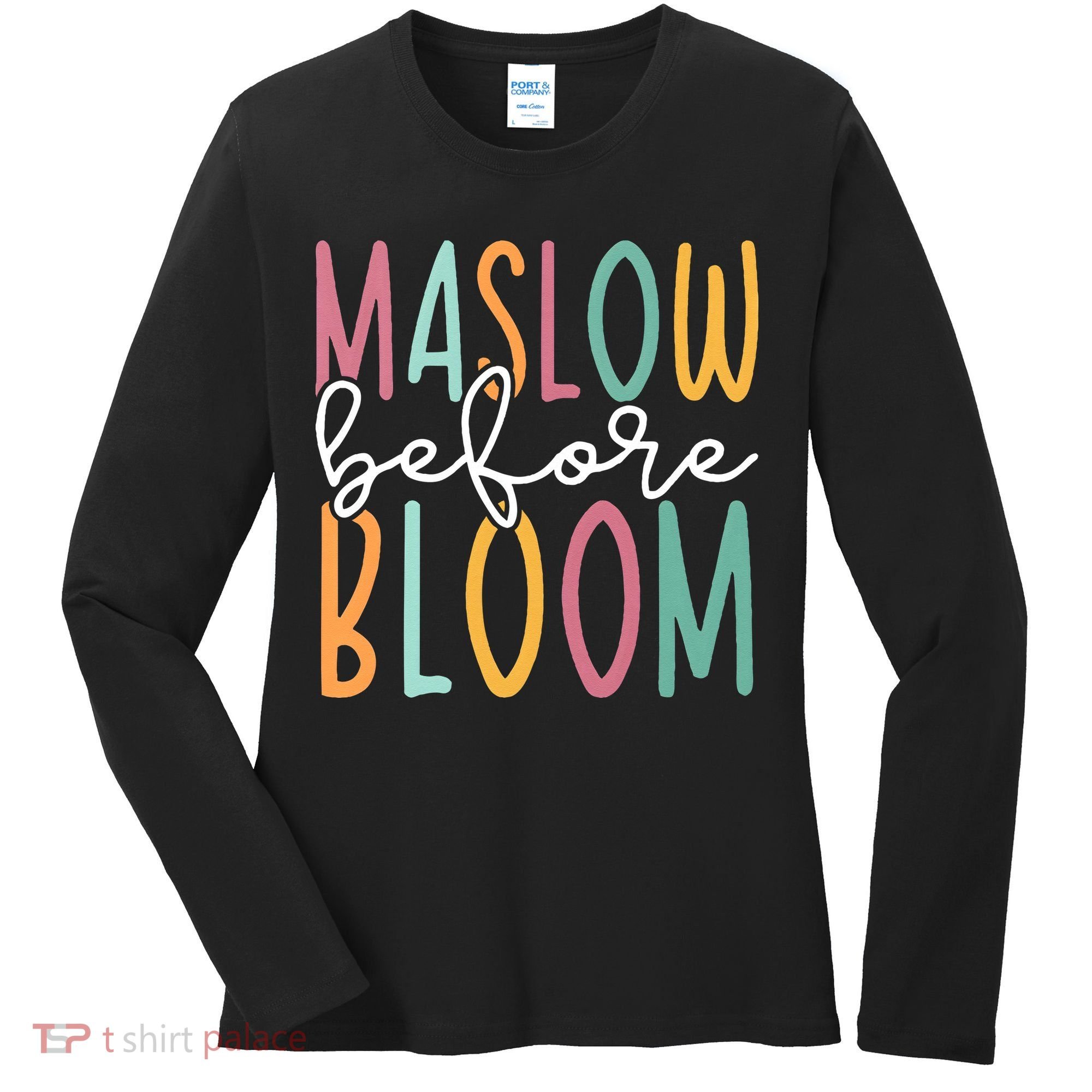 Maslow Before Bloom SPED Teacher School Psychologist Psych Women's Long Sleeve Shirt