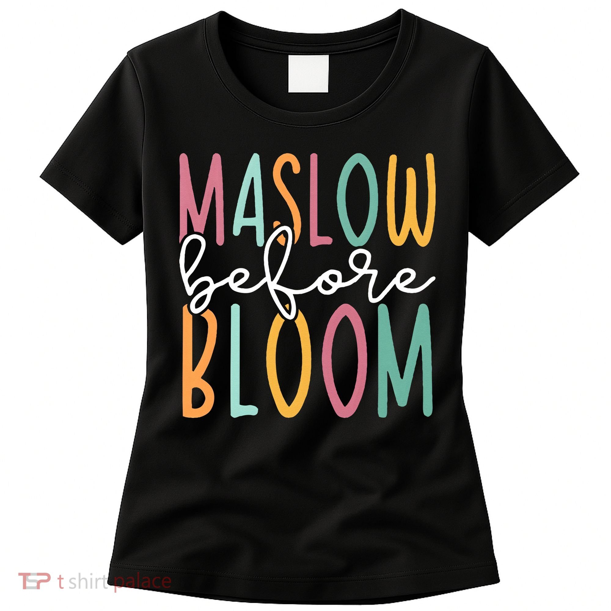 Maslow Before Bloom SPED Teacher School Psychologist Psych Women's T-Shirt