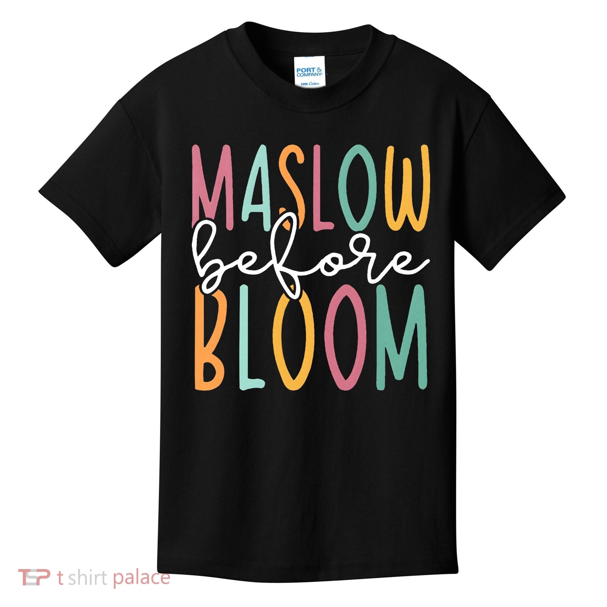 Maslow Before Bloom SPED Teacher School Psychologist Psych Kids T-Shirt