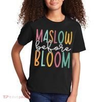 Maslow Before Bloom SPED Teacher School Psychologist Psych Kids T-Shirt thumb 2