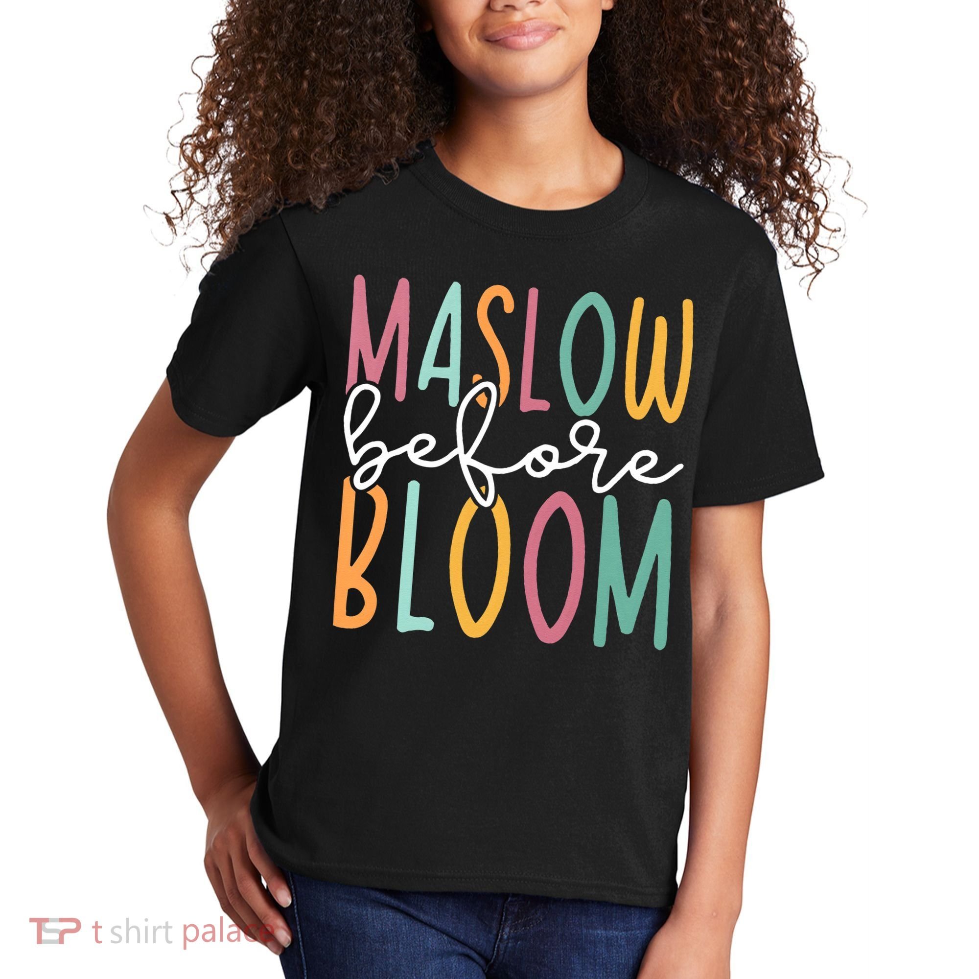 Maslow Before Bloom SPED Teacher School Psychologist Psych Kids T-Shirt