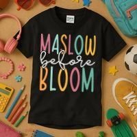 Maslow Before Bloom SPED Teacher School Psychologist Psych Kids T-Shirt thumb 3