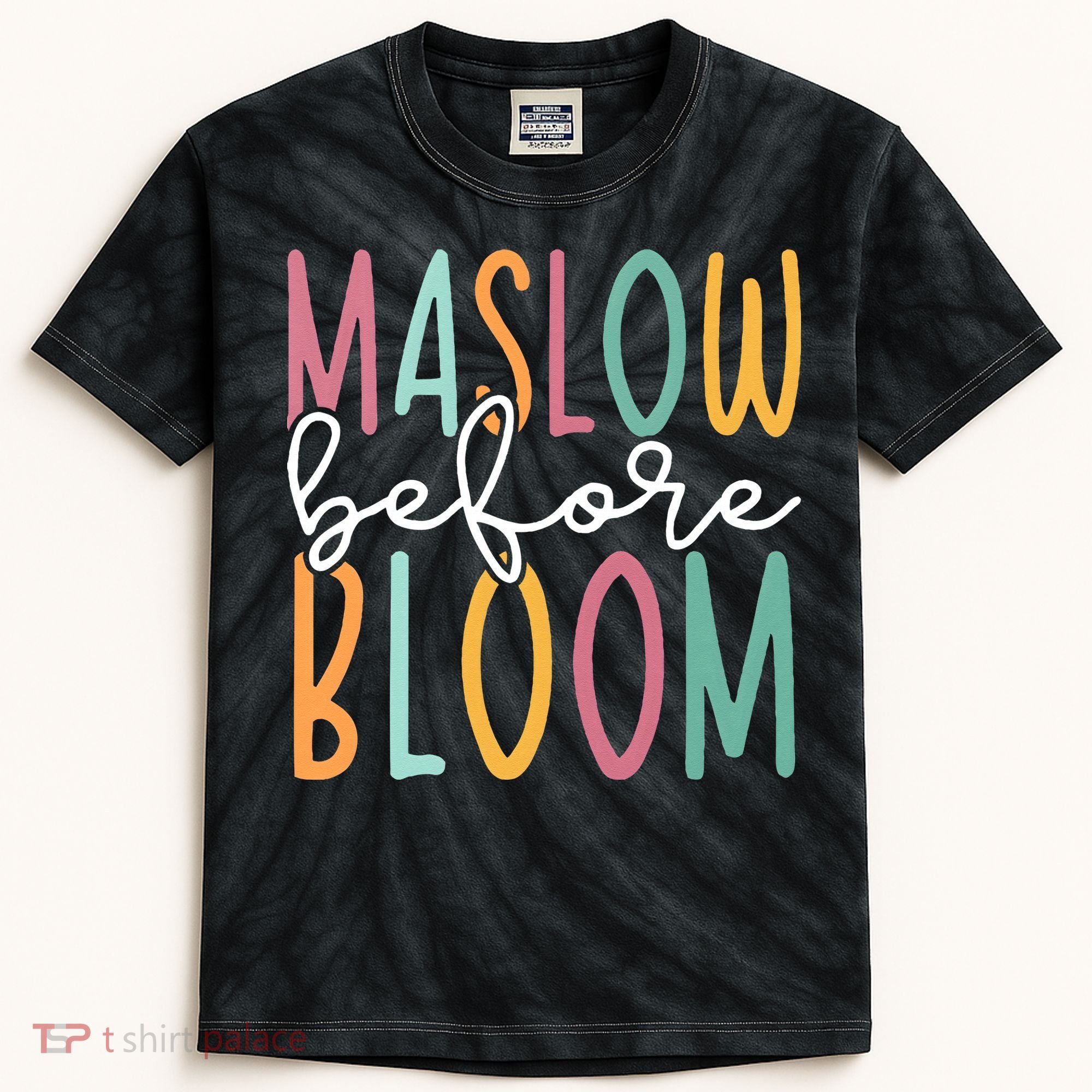 Maslow Before Bloom SPED Teacher School Psychologist Psych Kids Tie-Dye T-Shirt