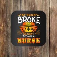 My Broom Broke So No I Became A Nurse Halloween Coaster thumb 0