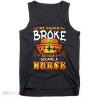 My Broom Broke So No I Became A Nurse Halloween Tank Top thumb 0